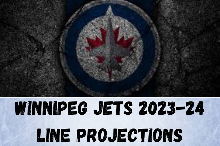 Winnipeg Jets 2023-24 line projections
